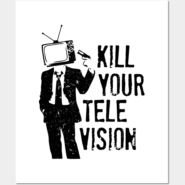 Kill Your Television Wall Art by workshop71